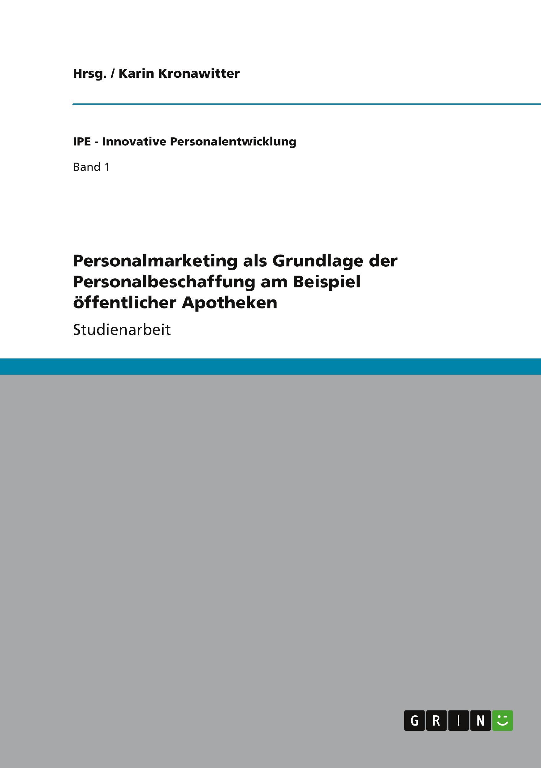 Personalmarketing als Grundlage der Personalbeschaffung am Beispiel öffentlicher Apotheken