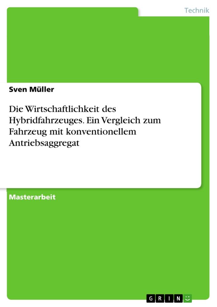 Die Wirtschaftlichkeit des Hybridfahrzeuges. Ein Vergleich zum Fahrzeug mit konventionellem Antriebsaggregat