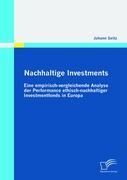 Nachhaltige Investments: Eine empirisch-vergleichende Analyse der Performance ethisch-nachhaltiger Investmentfonds in Europa