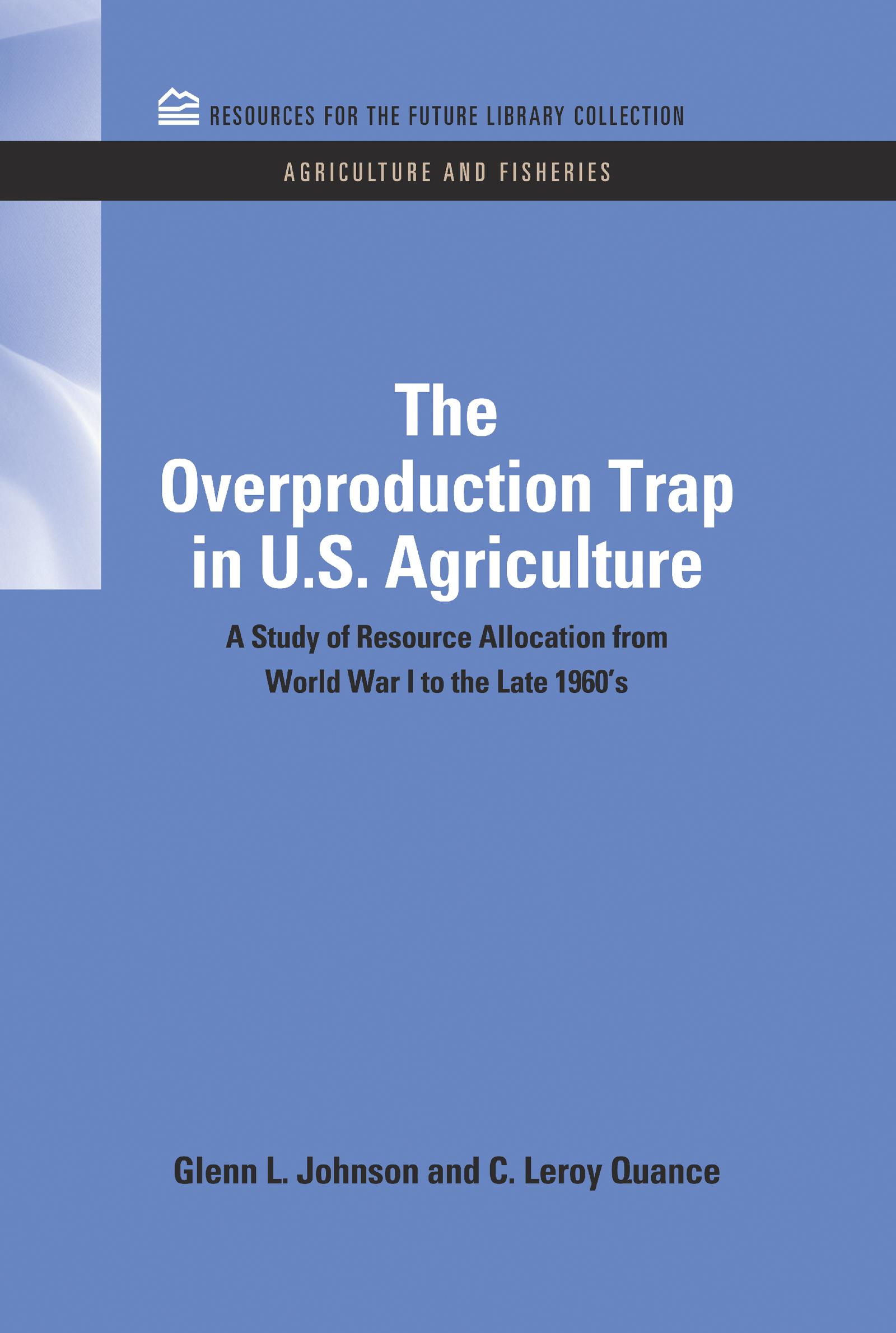 The Overproduction Trap in U.S. Agriculture