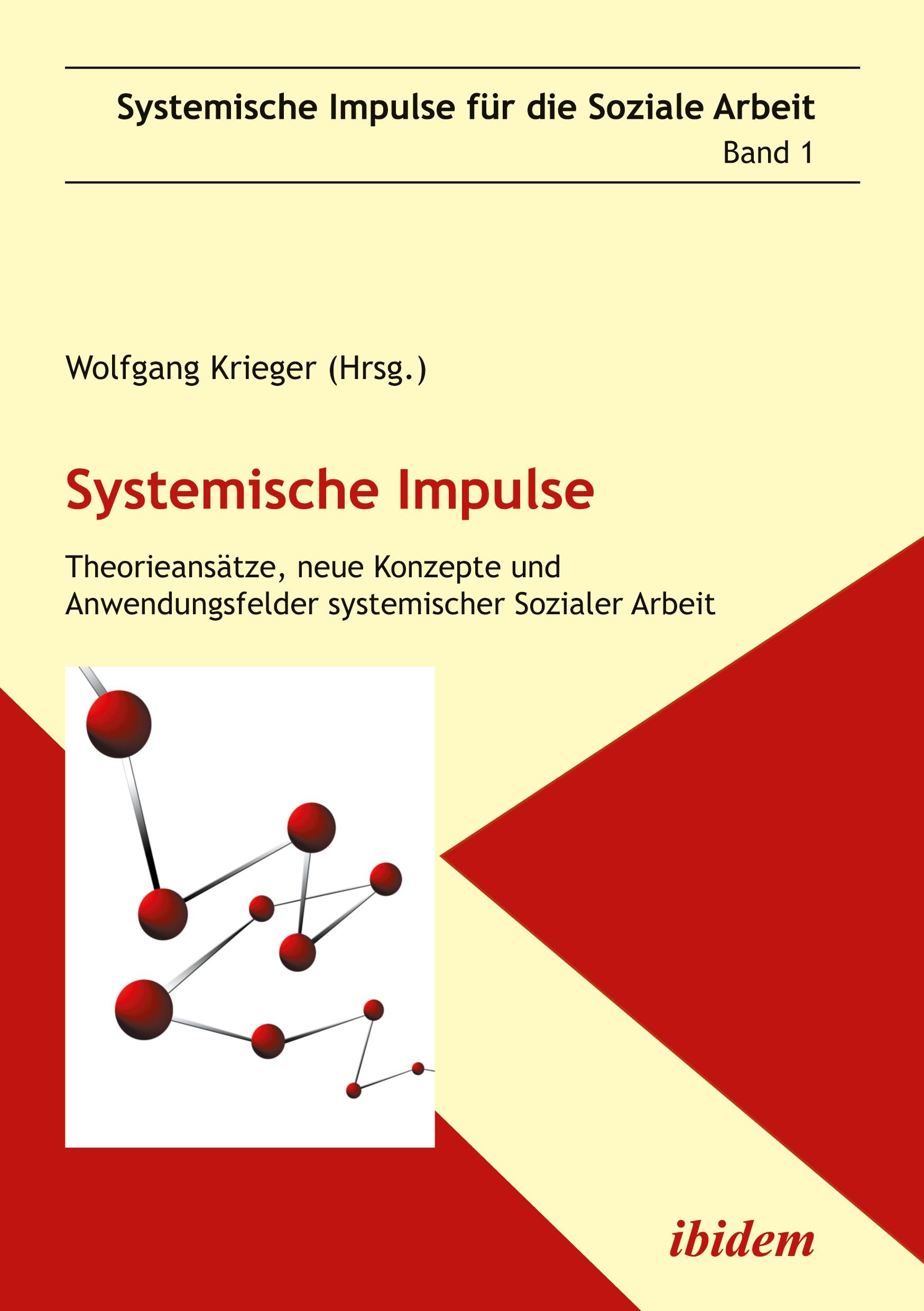 Systemische Impulse. Theorieansätze, neue Konzepte und Anwendungsfelder systemischer  Sozialer Arbeit