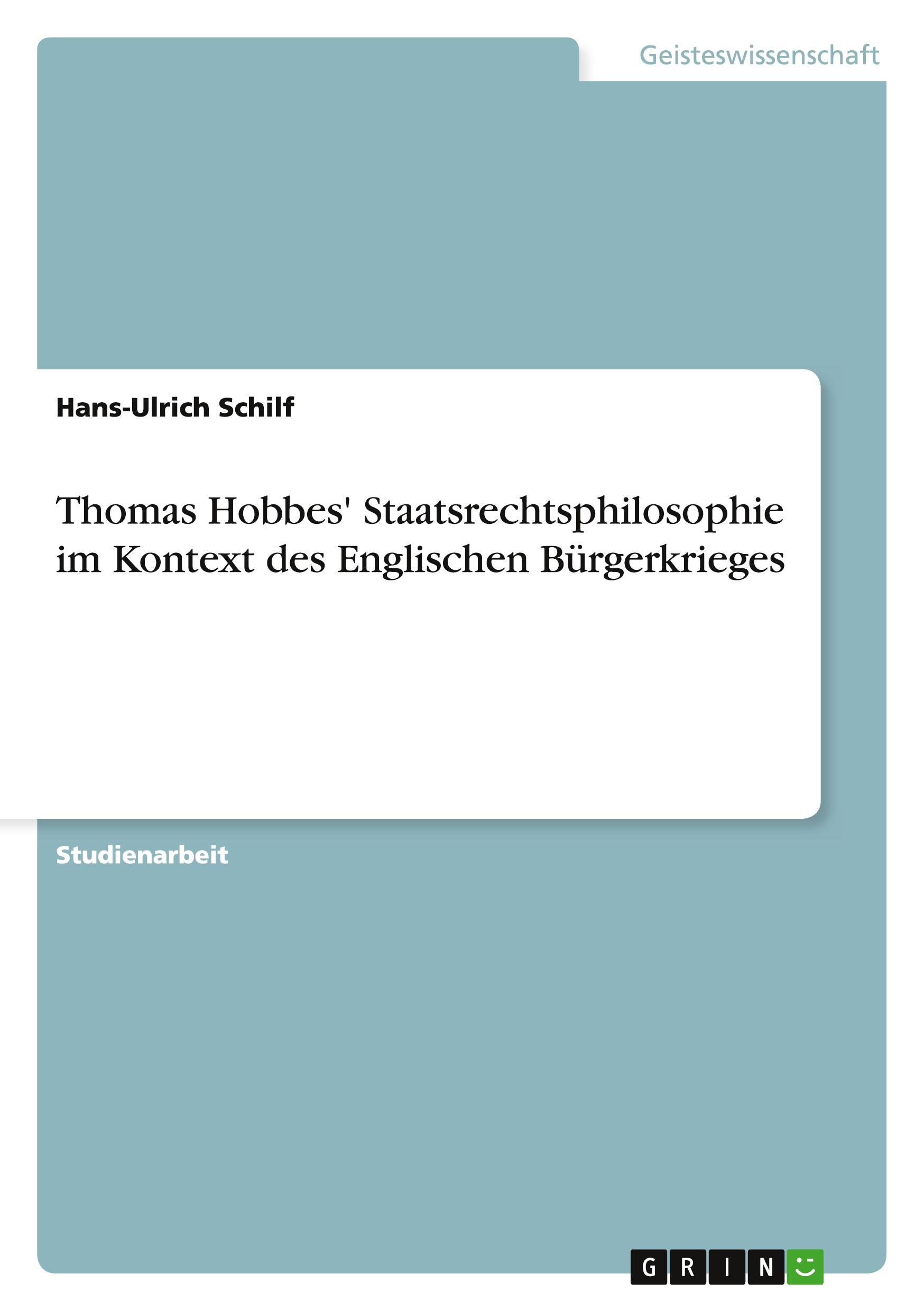 Thomas Hobbes' Staatsrechtsphilosophie im Kontext des Englischen Bürgerkrieges