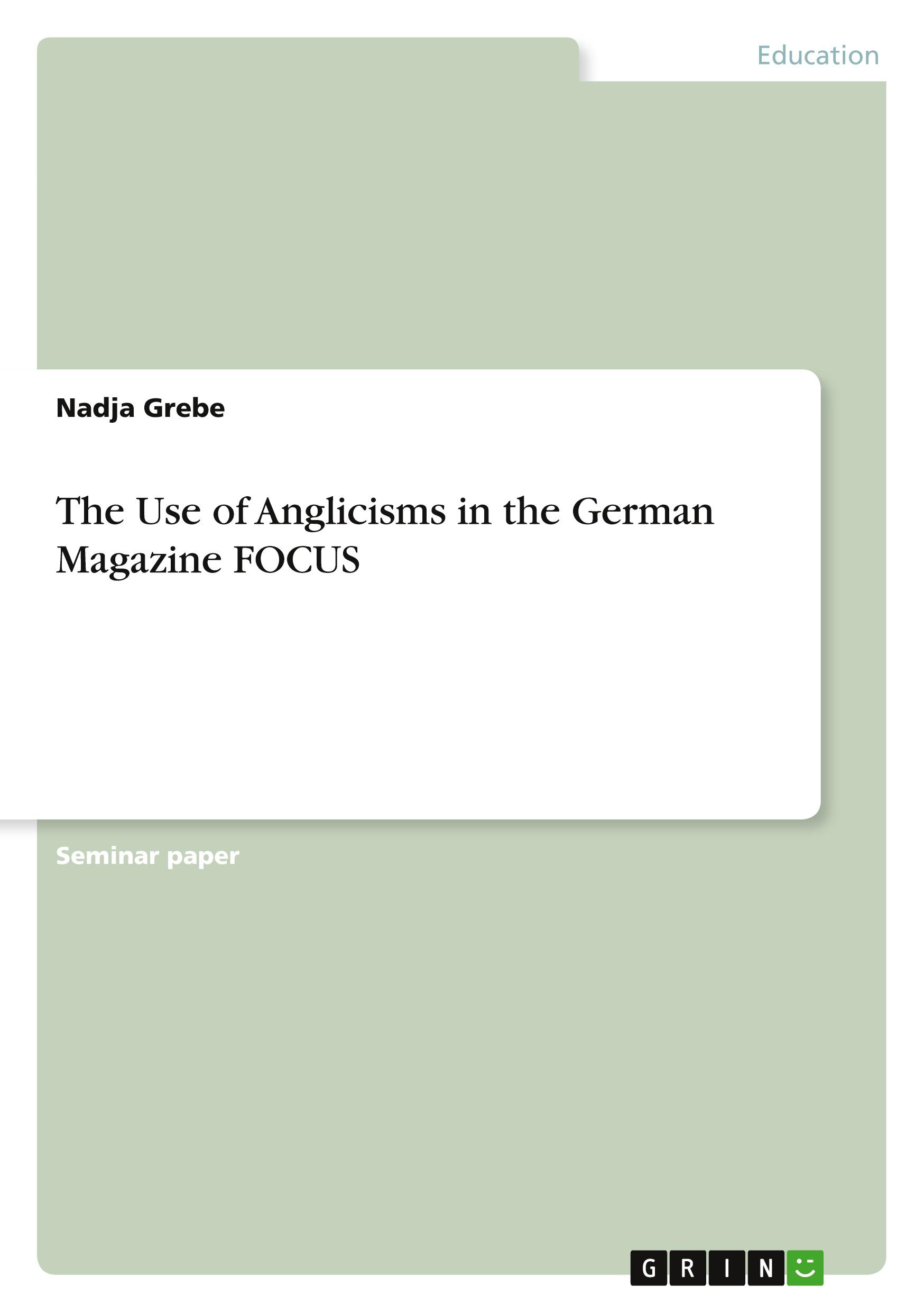 The Use of Anglicisms in the German Magazine FOCUS