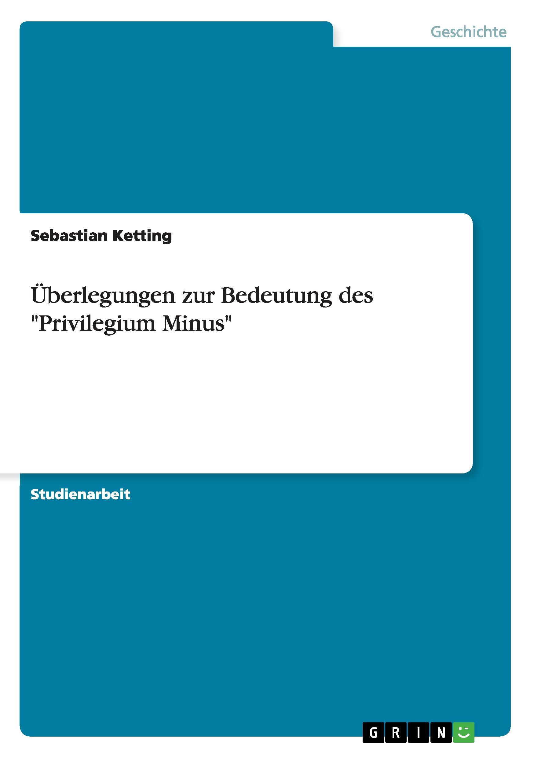 Überlegungen zur Bedeutung des "Privilegium Minus"