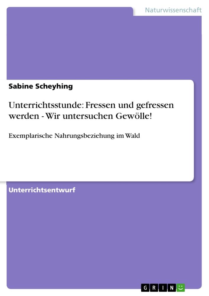 Unterrichtsstunde: Fressen und gefressen werden - Wir untersuchen Gewölle!