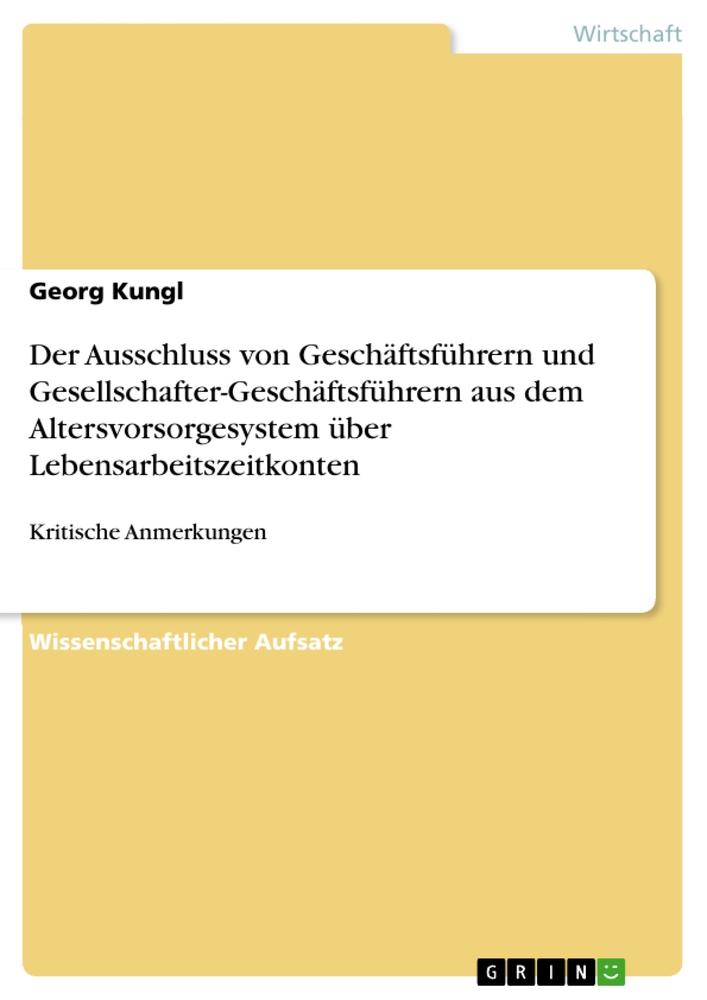 Der Ausschluss von Geschäftsführern und Gesellschafter-Geschäftsführern aus dem Altersvorsorgesystem über Lebensarbeitszeitkonten