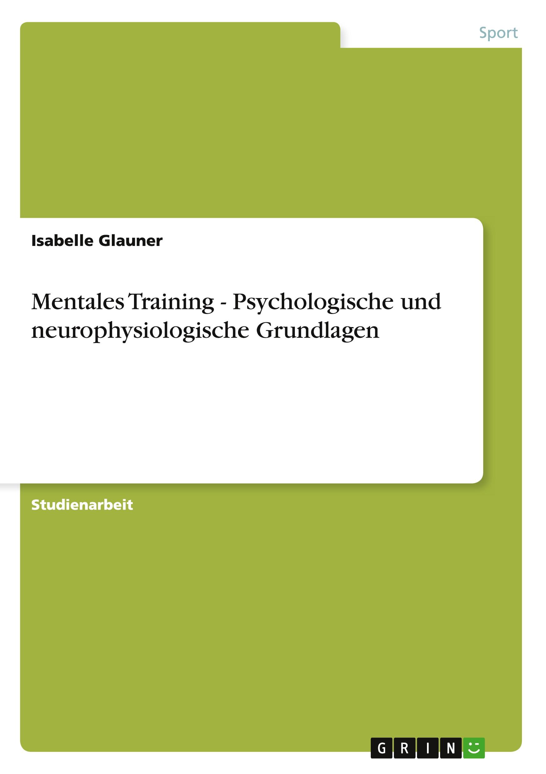 Mentales Training - Psychologische und neurophysiologische Grundlagen