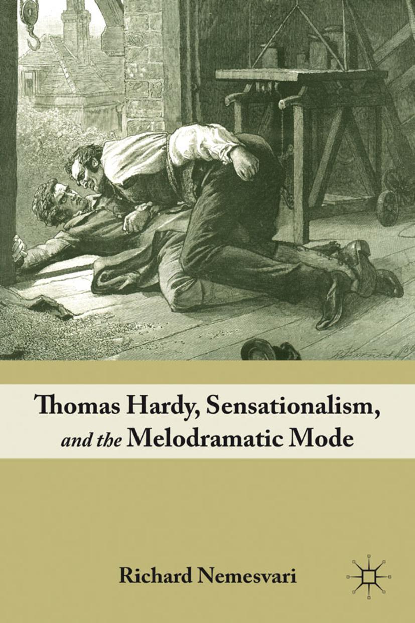 Thomas Hardy, Sensationalism, and the Melodramatic Mode