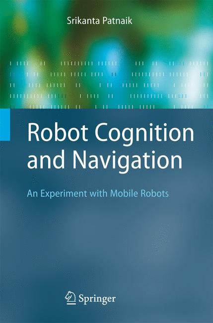 Robot Cognition and Navigation