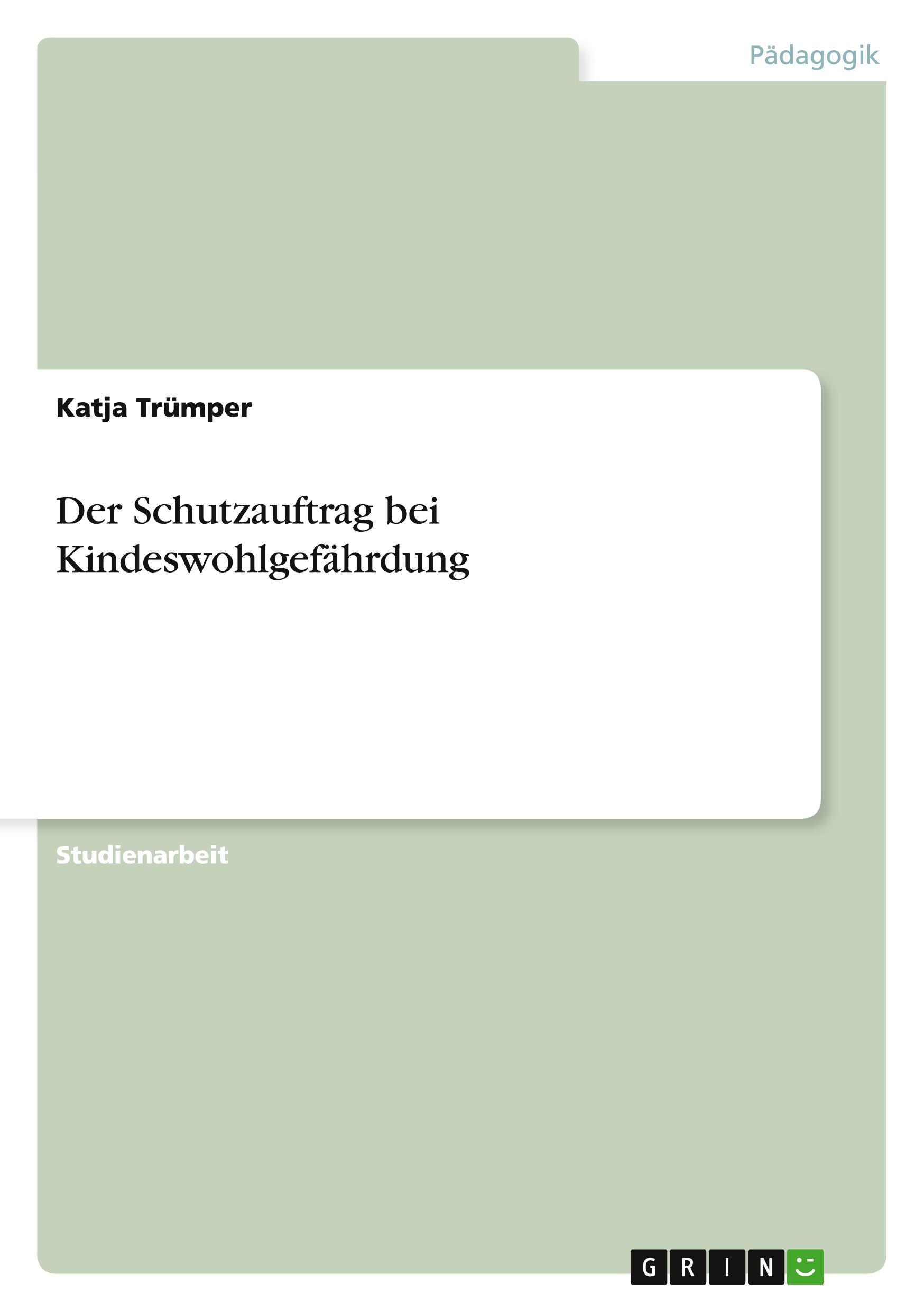 Der Schutzauftrag bei Kindeswohlgefährdung