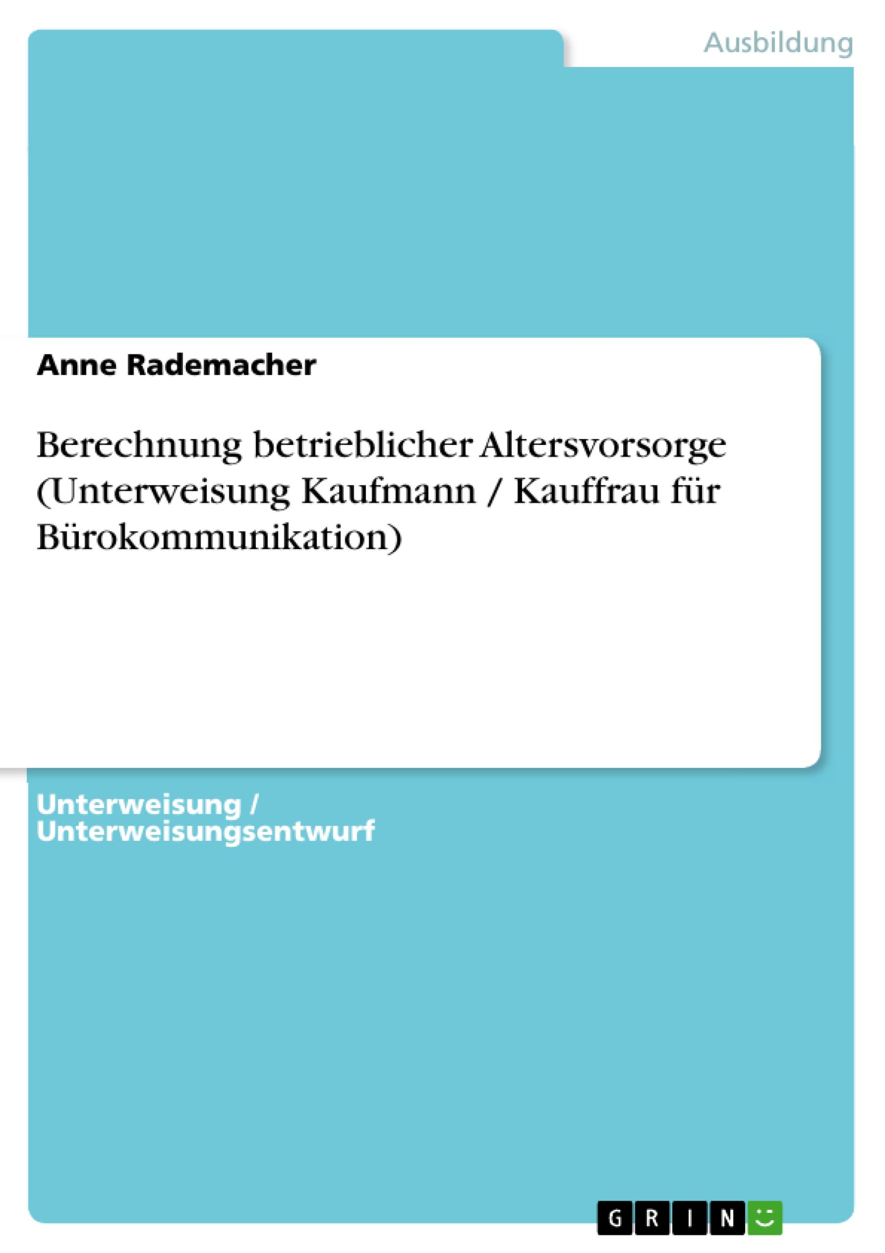 Berechnung betrieblicher Altersvorsorge (Unterweisung Kaufmann / Kauffrau für Bürokommunikation)