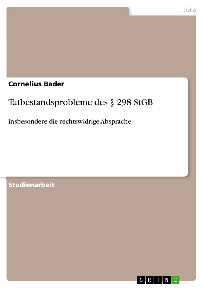 Tatbestandsprobleme des § 298 StGB