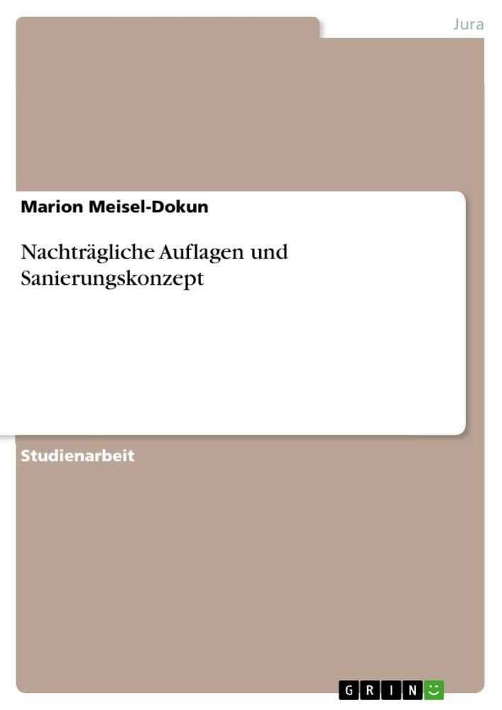 Nachträgliche Auflagen und Sanierungskonzept