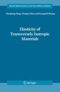 Elasticity of Transversely Isotropic Materials