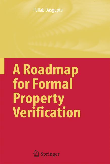 A Roadmap for Formal Property Verification