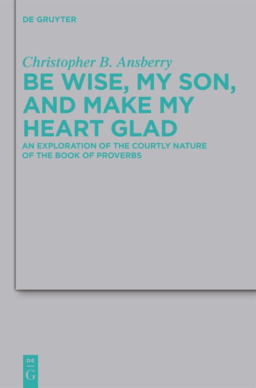 Be Wise, My Son, and Make My Heart Glad