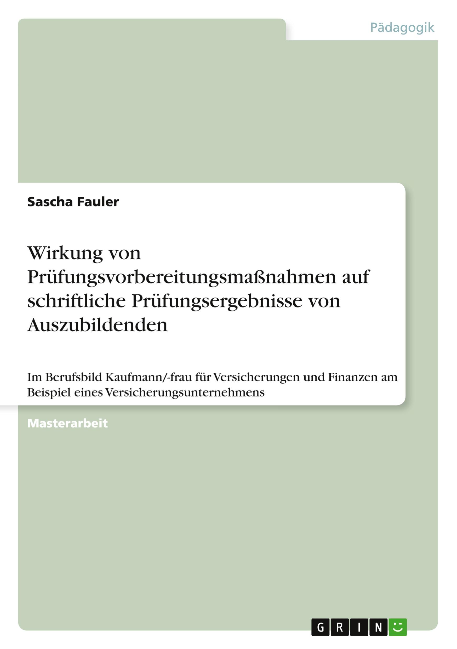 Wirkung von Prüfungsvorbereitungsmaßnahmen auf schriftliche  Prüfungsergebnisse von Auszubildenden