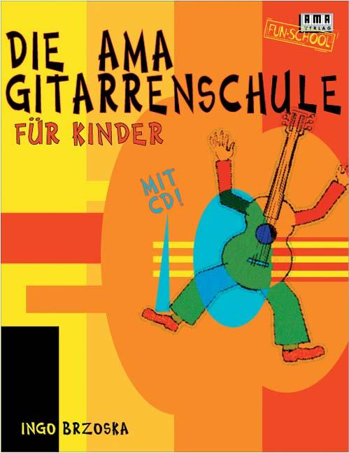 Die AMA-Gitarrenschule für Kinder. Mit CD