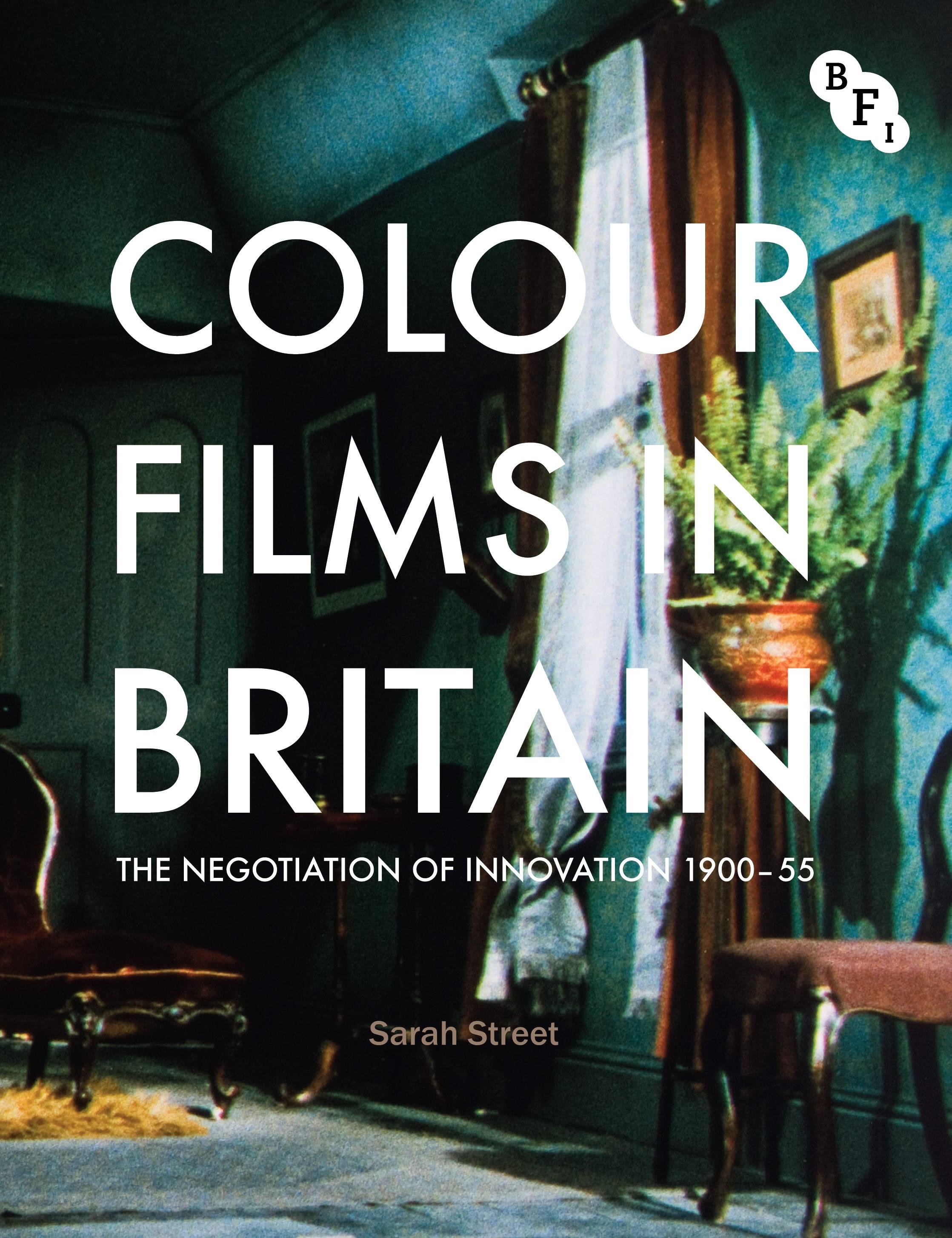 Colour Films in Britain: The Negotiation of Innovation 1900-55