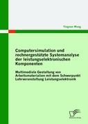 Computersimulation und rechnergestützte Systemanalyse der leistungselektronischen Komponenten