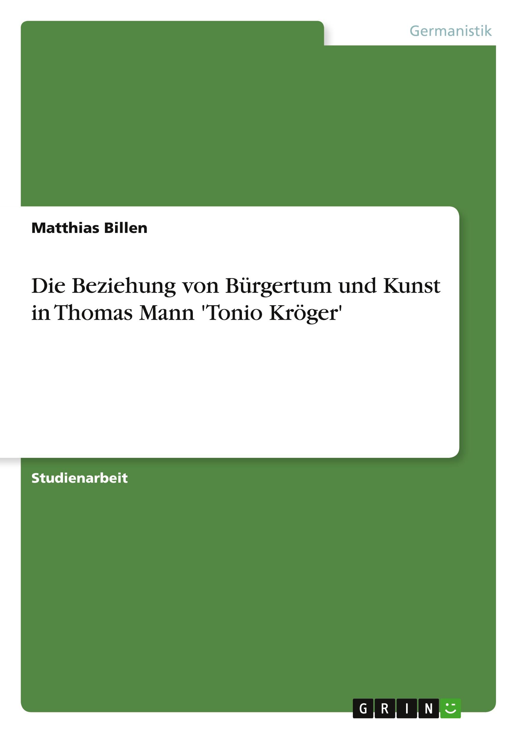 Die Beziehung von Bürgertum und Kunst in Thomas Mann 'Tonio Kröger'