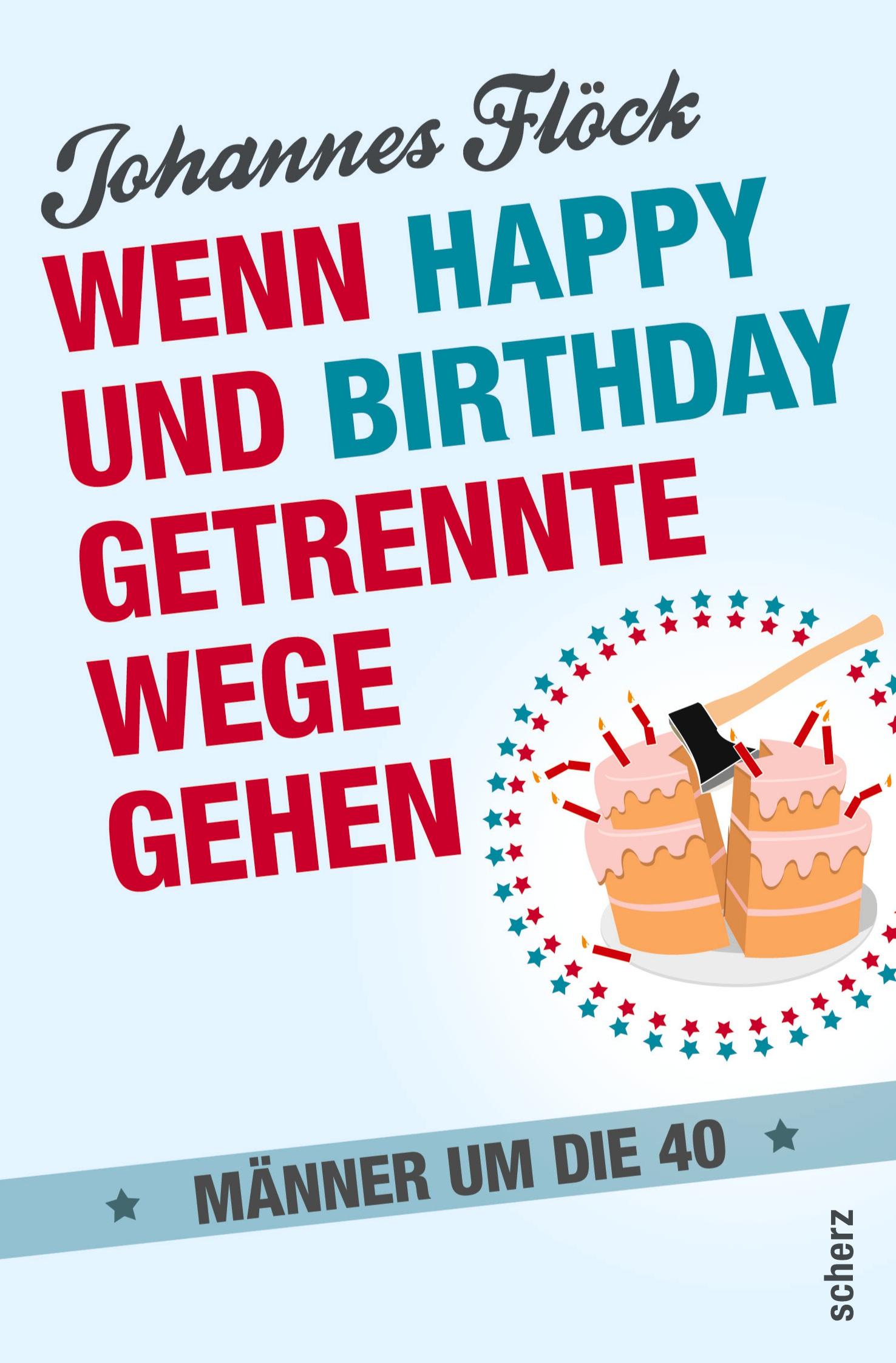 Wenn Happy und Birthday getrennte Wege gehen - Männer um die 40