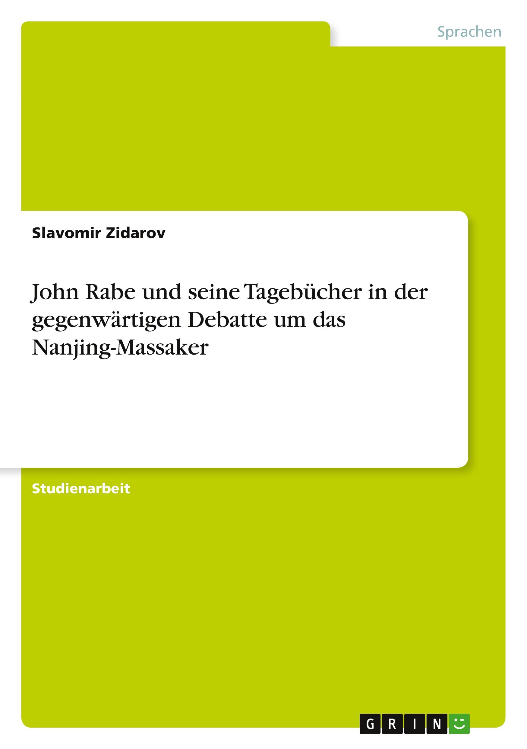 John Rabe und seine Tagebücher in der gegenwärtigen Debatte um das Nanjing-Massaker