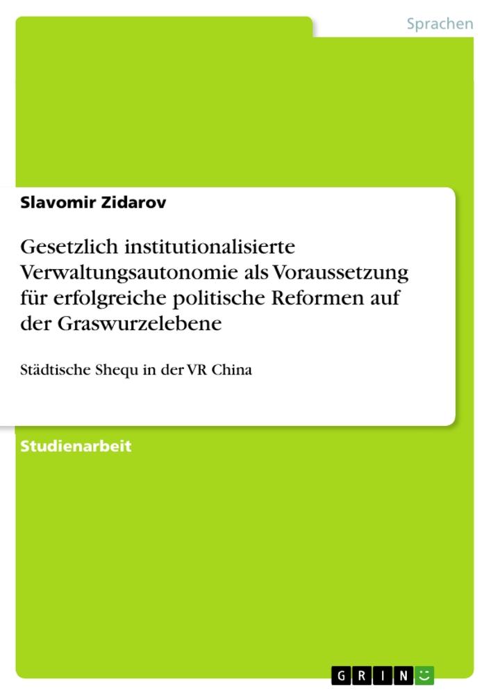 Gesetzlich institutionalisierte Verwaltungsautonomie als Voraussetzung für erfolgreiche politische Reformen auf der Graswurzelebene