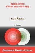 Reading Bohr: Physics and Philosophy