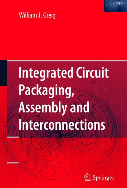 Integrated Circuit Packaging, Assembly and Interconnections