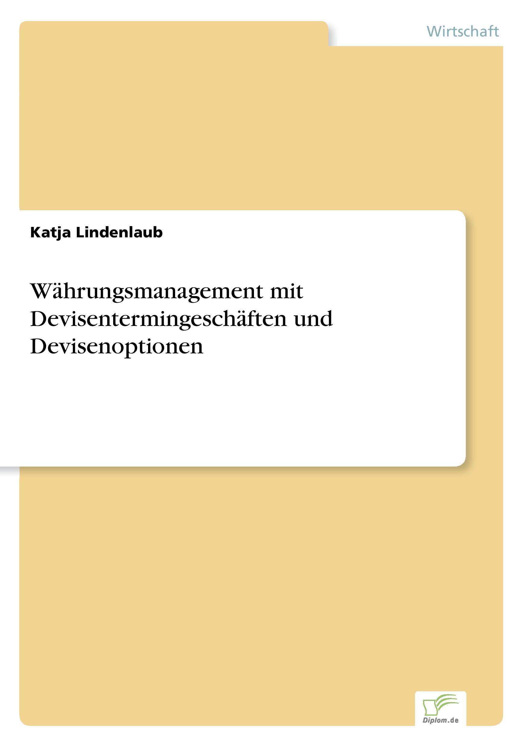 Währungsmanagement mit Devisentermingeschäften und Devisenoptionen