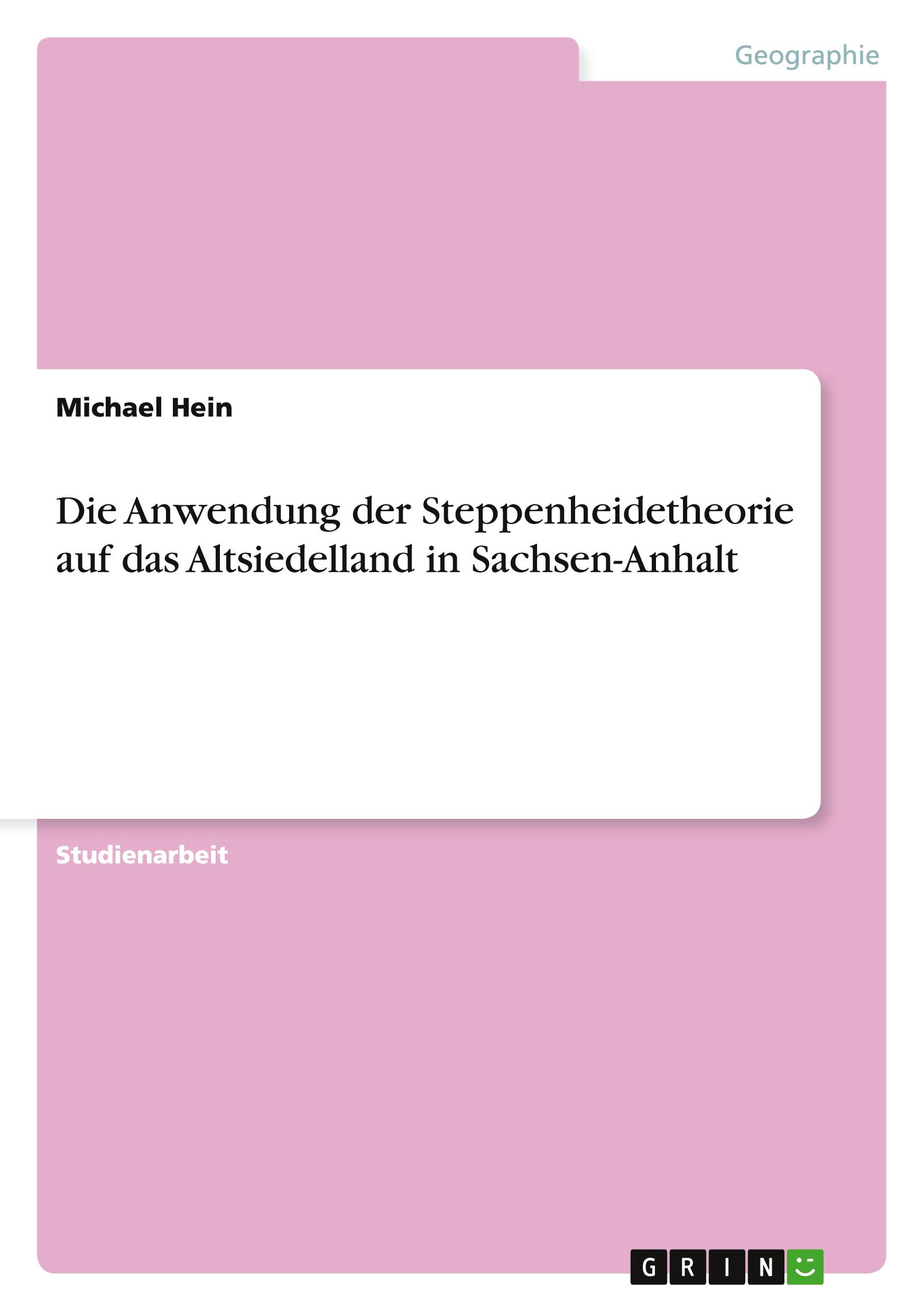 Die Anwendung der Steppenheidetheorie auf das Altsiedelland in Sachsen-Anhalt