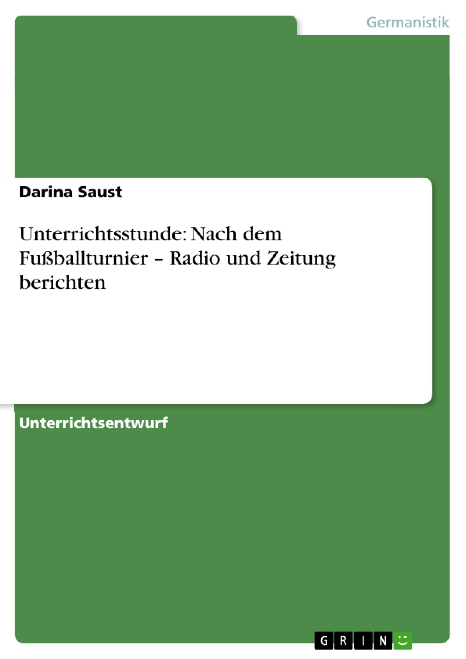 Unterrichtsstunde: Nach dem Fußballturnier ¿ Radio und Zeitung berichten