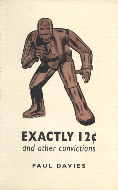 Exactly Twelve Cents and Other Convictions: And Other Convictions