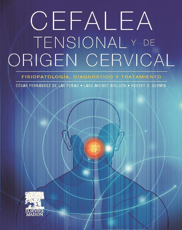 Cefalea tensional y de origen cervical : fisiopatología, diagnóstico y tratamiento