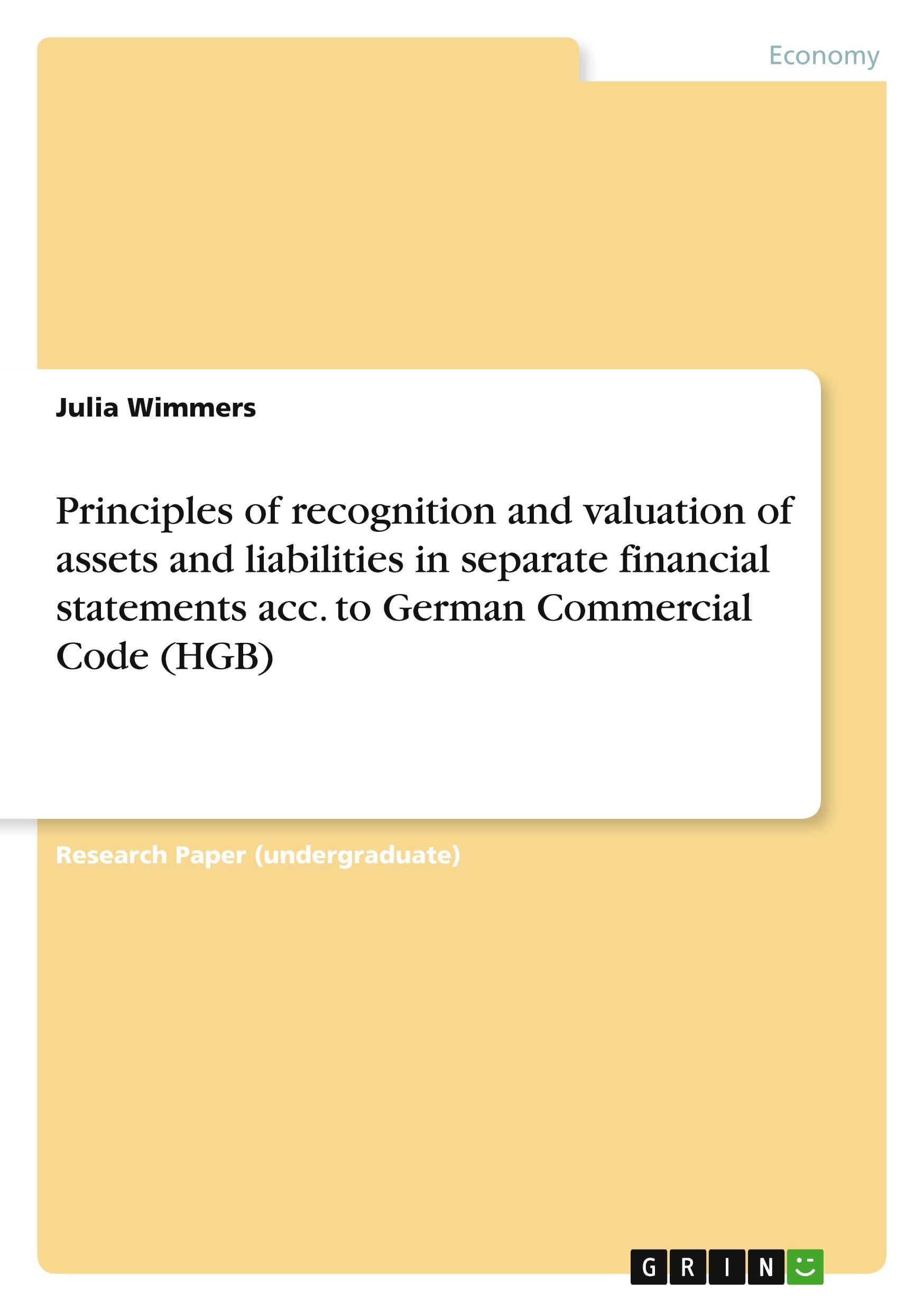 Principles of recognition and valuation of assets and liabilities in separate financial statements acc. to German Commercial Code (HGB)