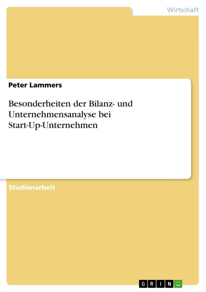 Besonderheiten der Bilanz- und Unternehmensanalyse bei Start-Up-Unternehmen