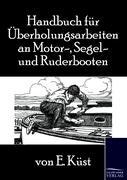 Handbuch für Überholungsarbeiten an Motor-, Segel- und Ruderbooten