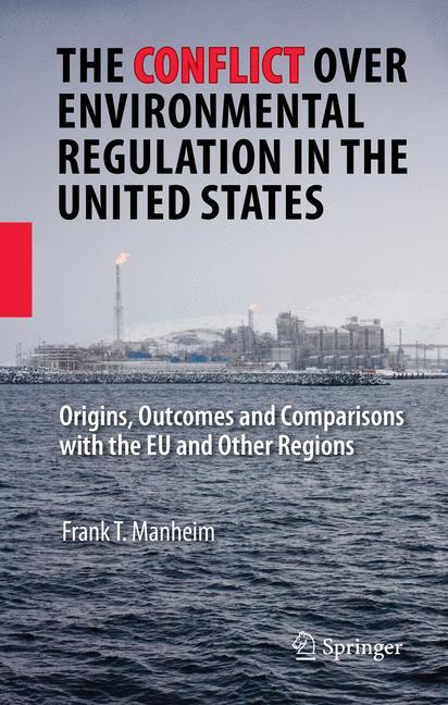 The Conflict Over Environmental Regulation in the United States