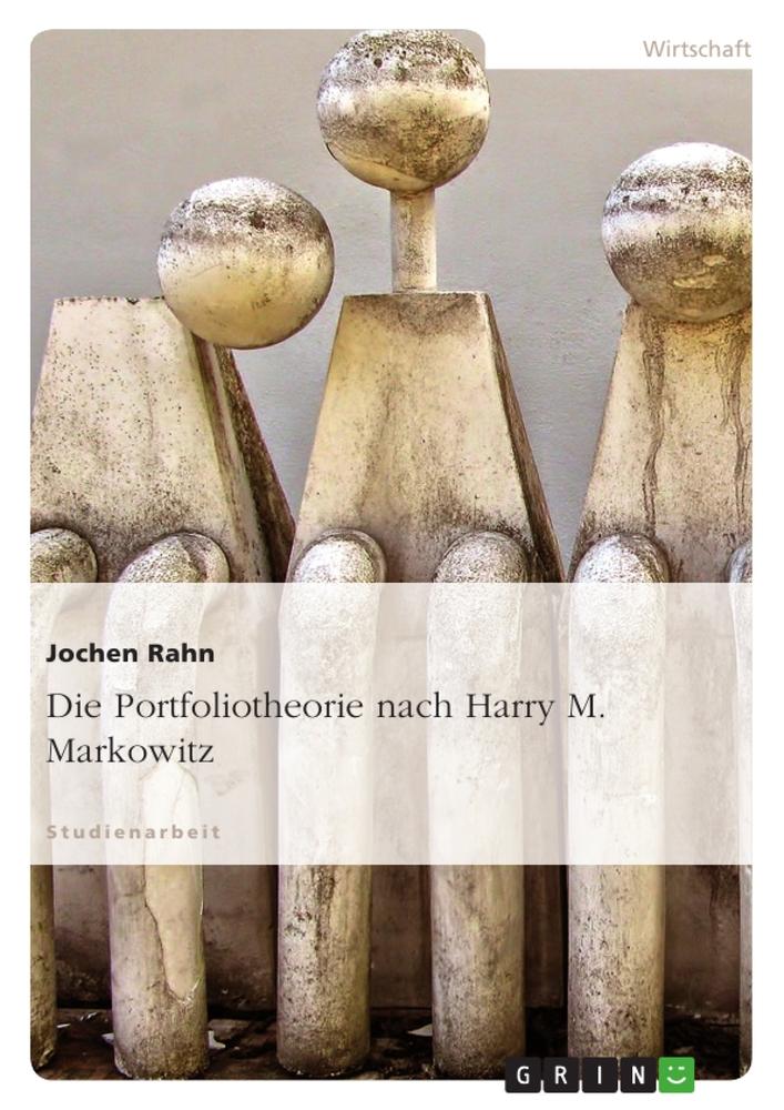 Die Portfoliotheorie nach Harry M. Markowitz