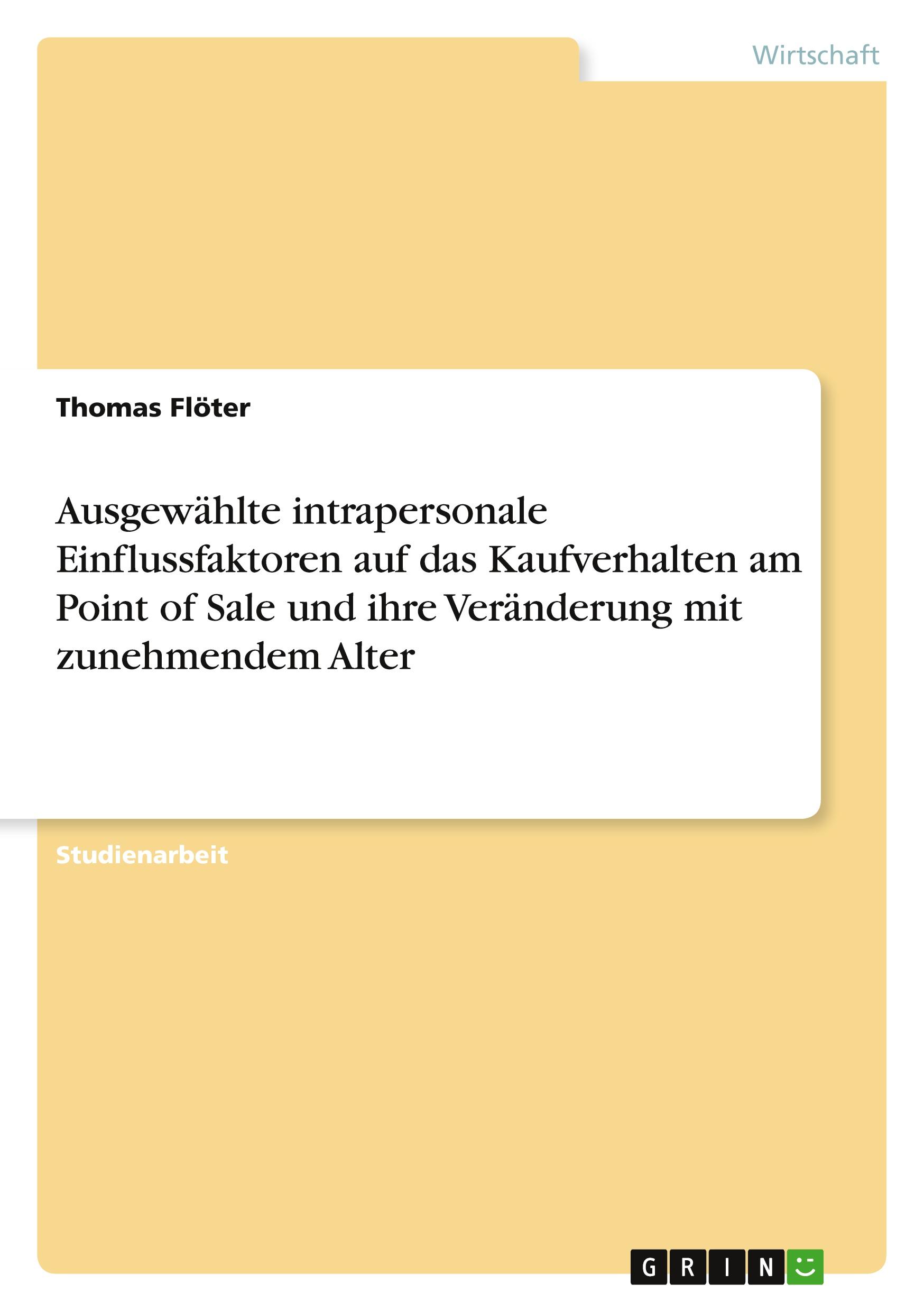 Ausgewählte intrapersonale Einflussfaktoren auf das Kaufverhalten am Point of Sale und ihre Veränderung mit zunehmendem Alter