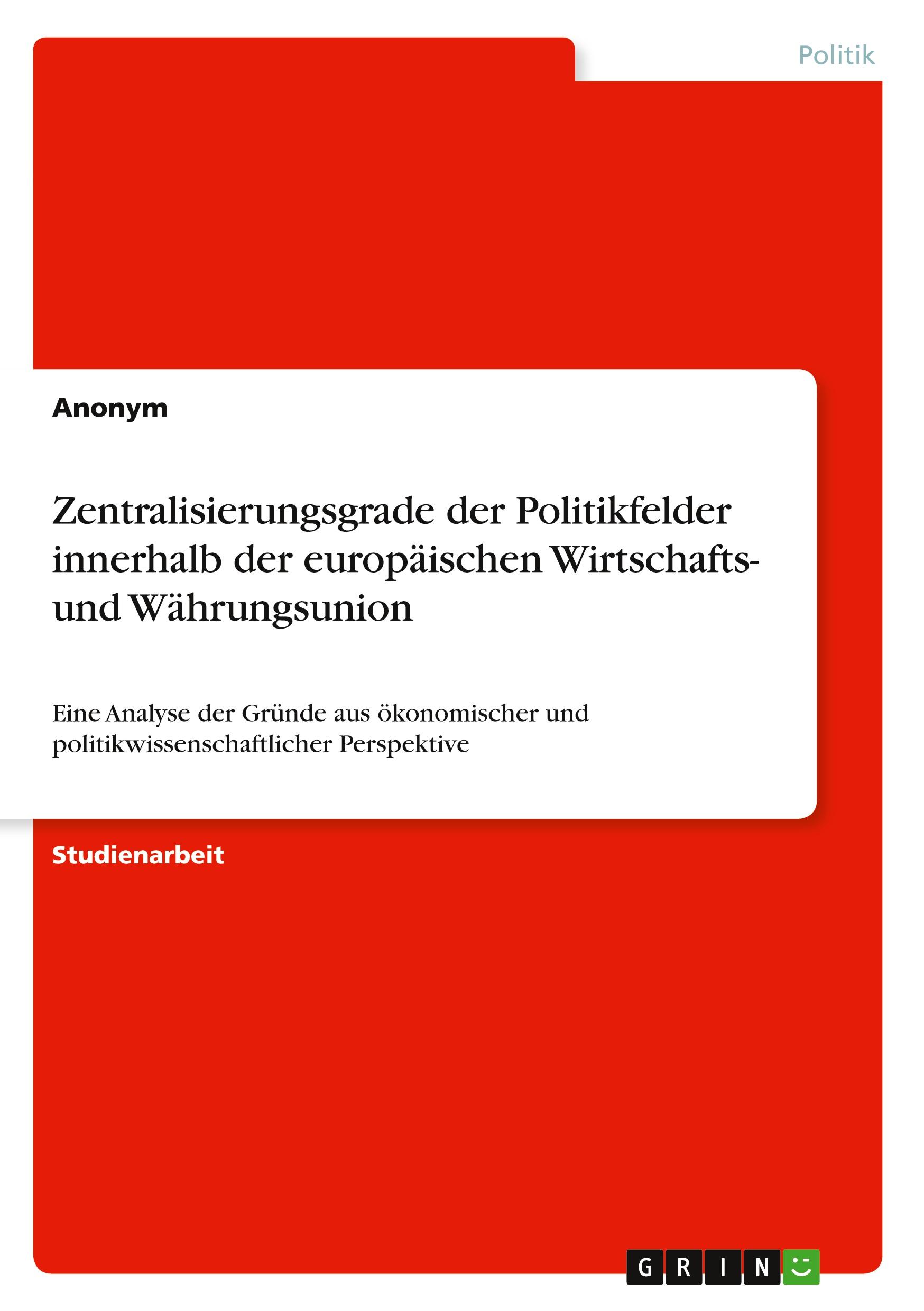 Zentralisierungsgrade der Politikfelder innerhalb der europäischen Wirtschafts- und Währungsunion