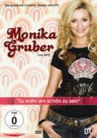 Monika Gruber - Zu wahr um schön zu sein