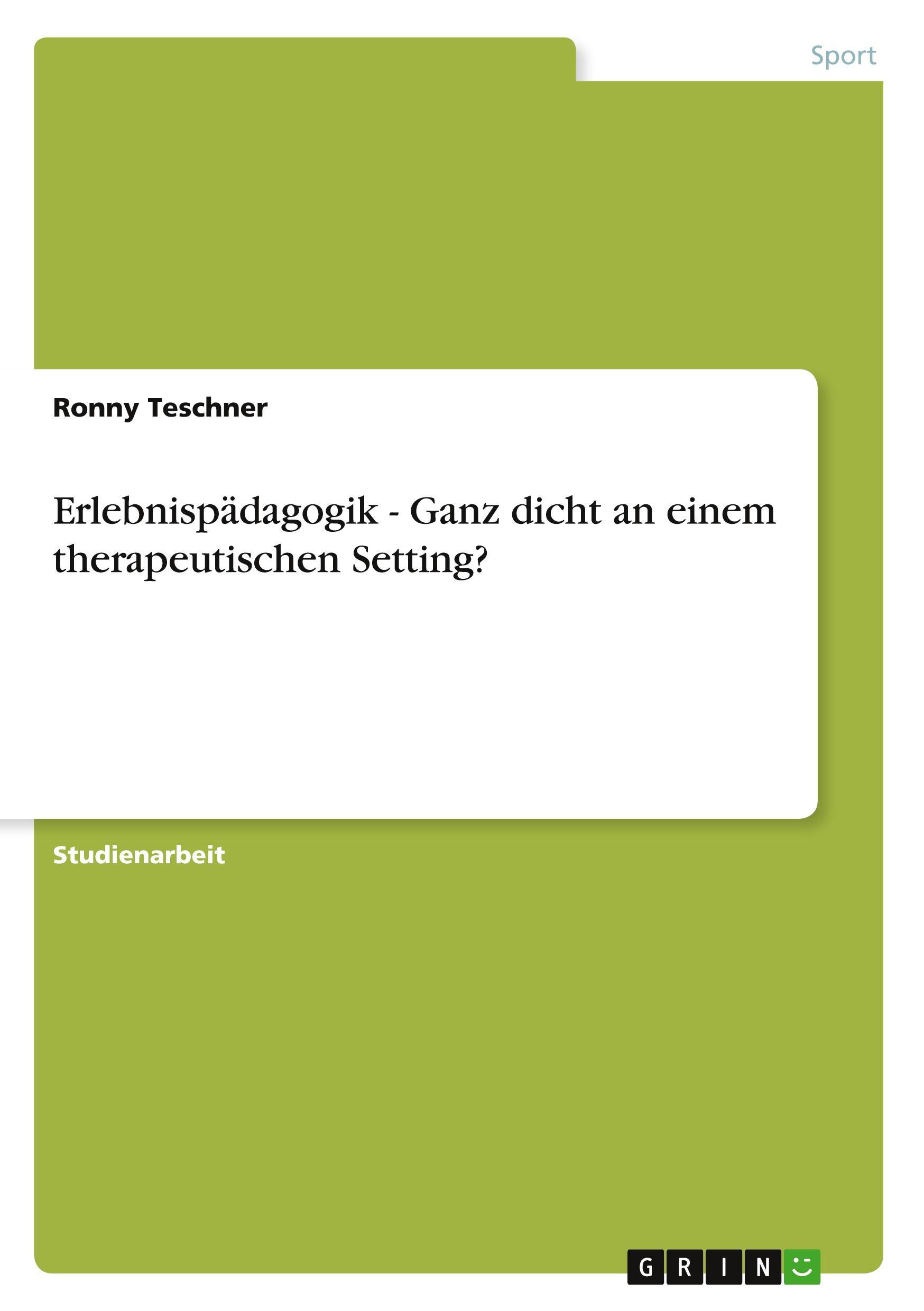 Erlebnispädagogik - Ganz dicht an einem therapeutischen Setting?