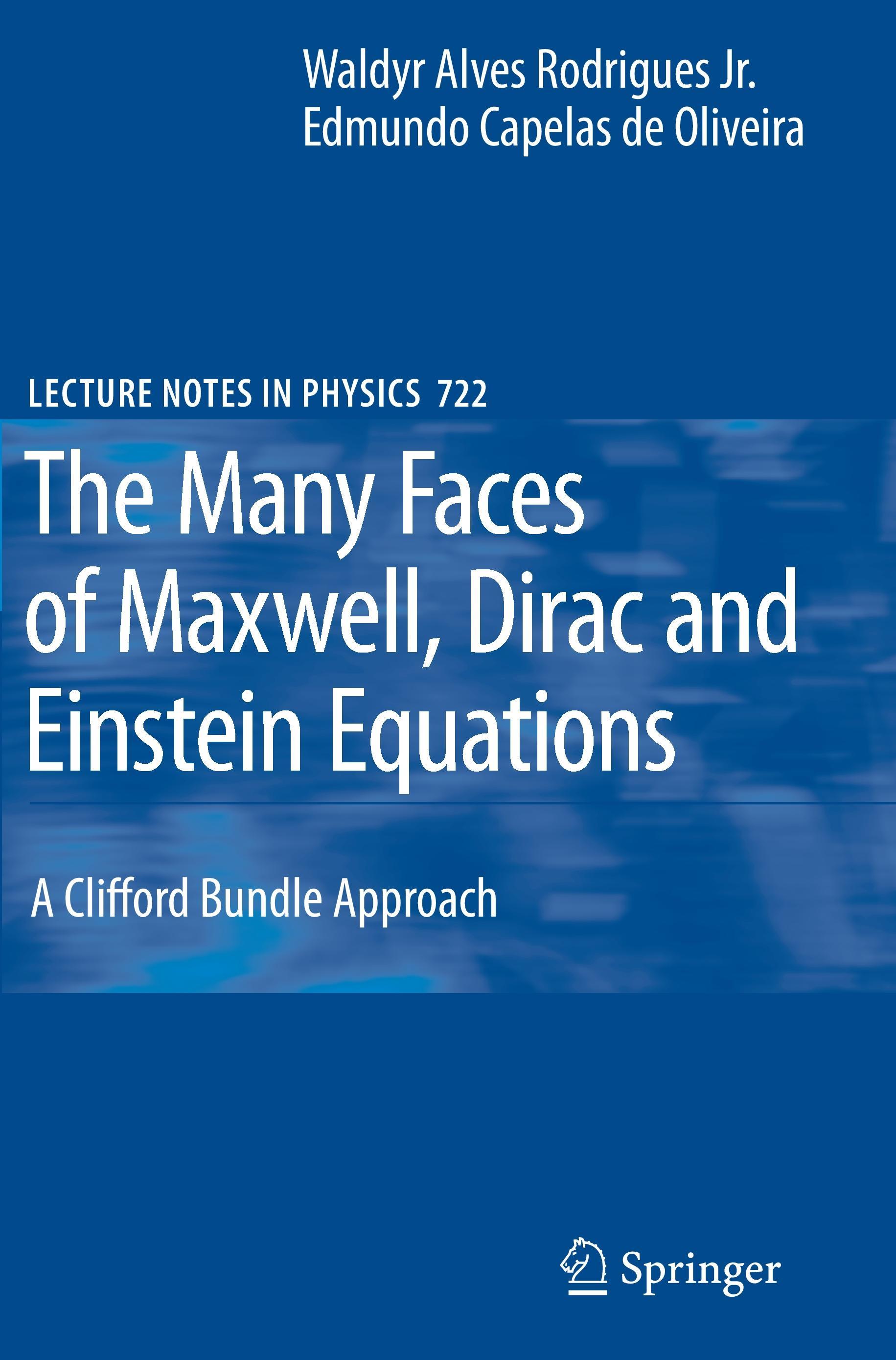 The Many Faces of Maxwell, Dirac and Einstein Equations