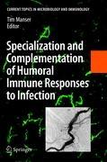 Specialization and Complementation of Humoral Immune Responses to Infection