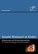 Sexueller Missbrauch an Kindern ¿ Erkennung und Krisenintervention