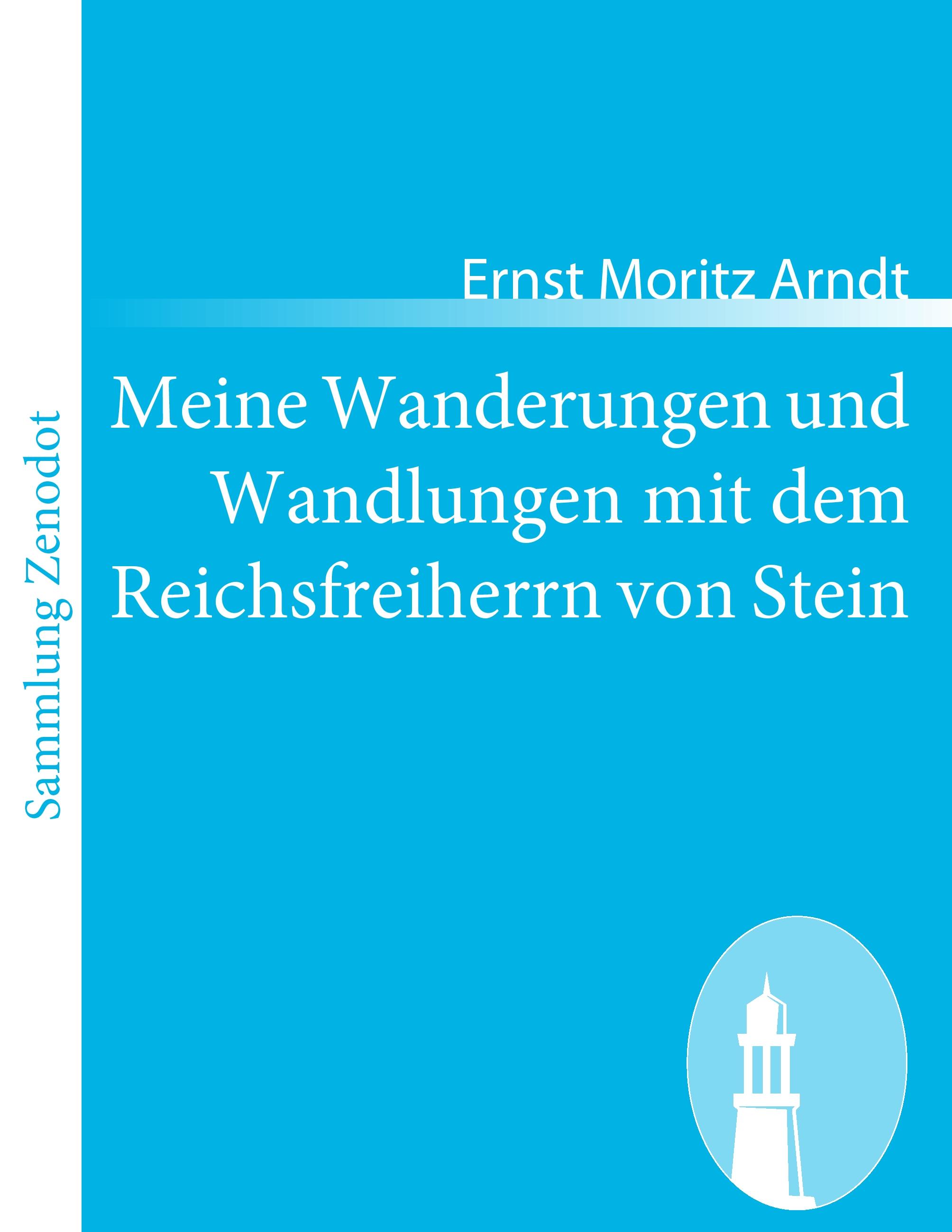 Meine Wanderungen und Wandlungen mit dem Reichsfreiherrn von Stein