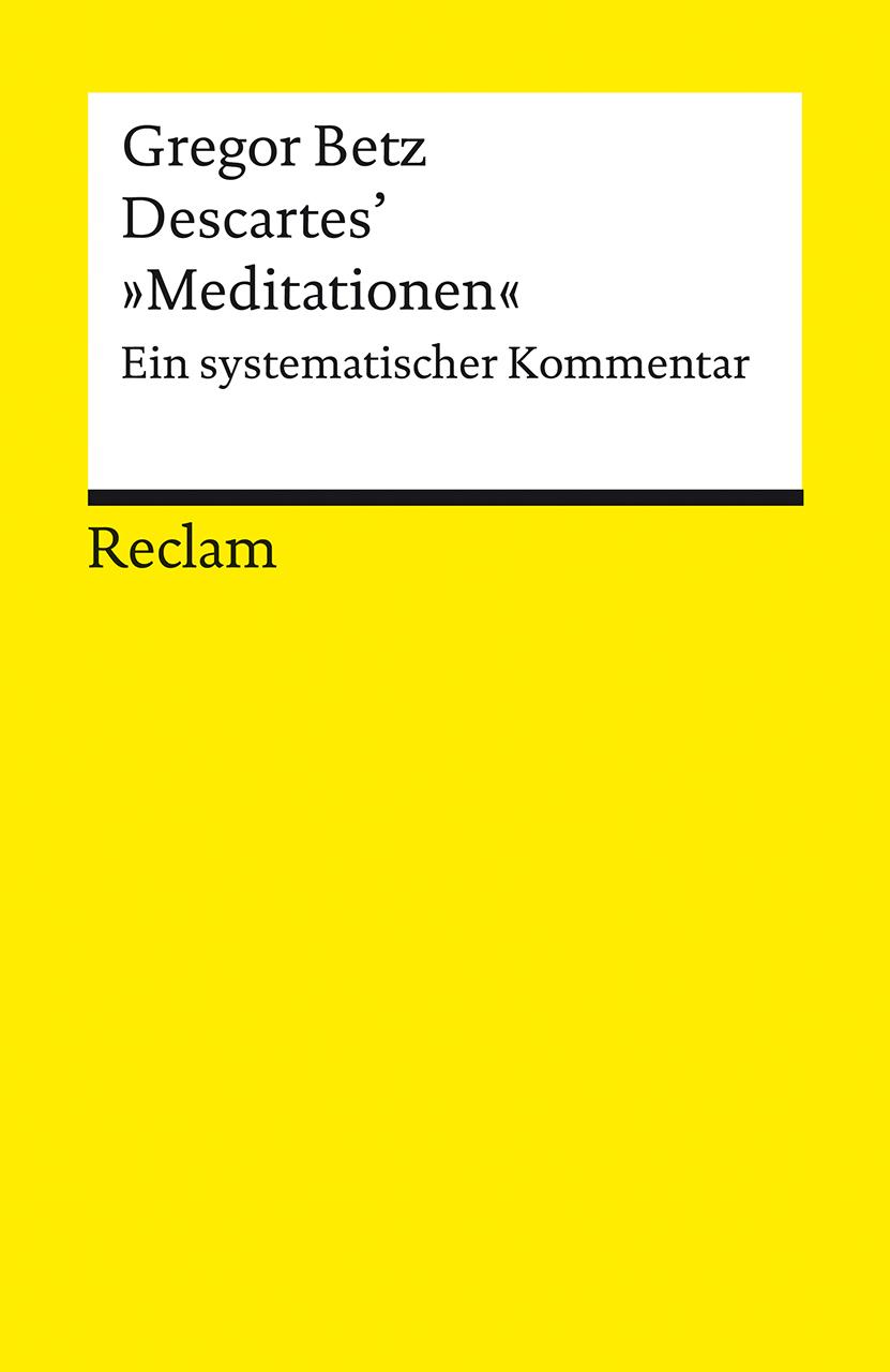 Descartes' "Meditationen über die Grundlagen der Philosophie"