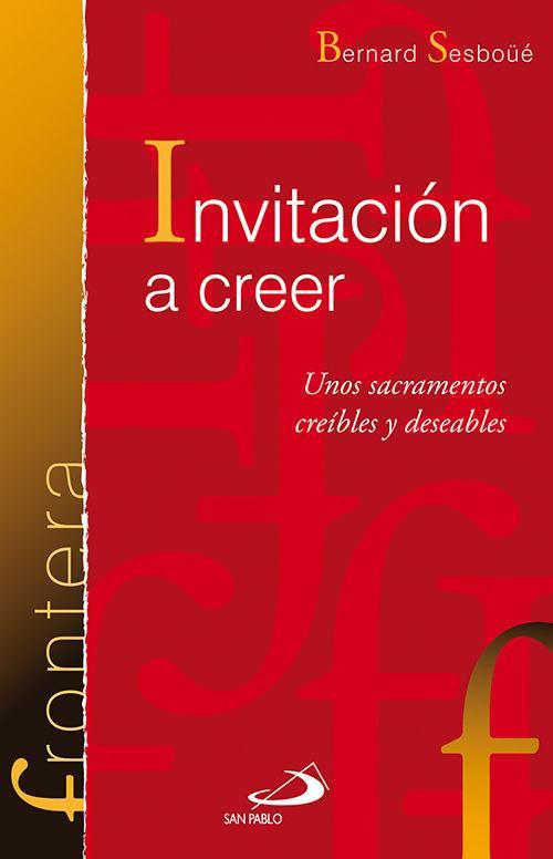 Invitación a creer : unos sacramentos creíbles y deseables